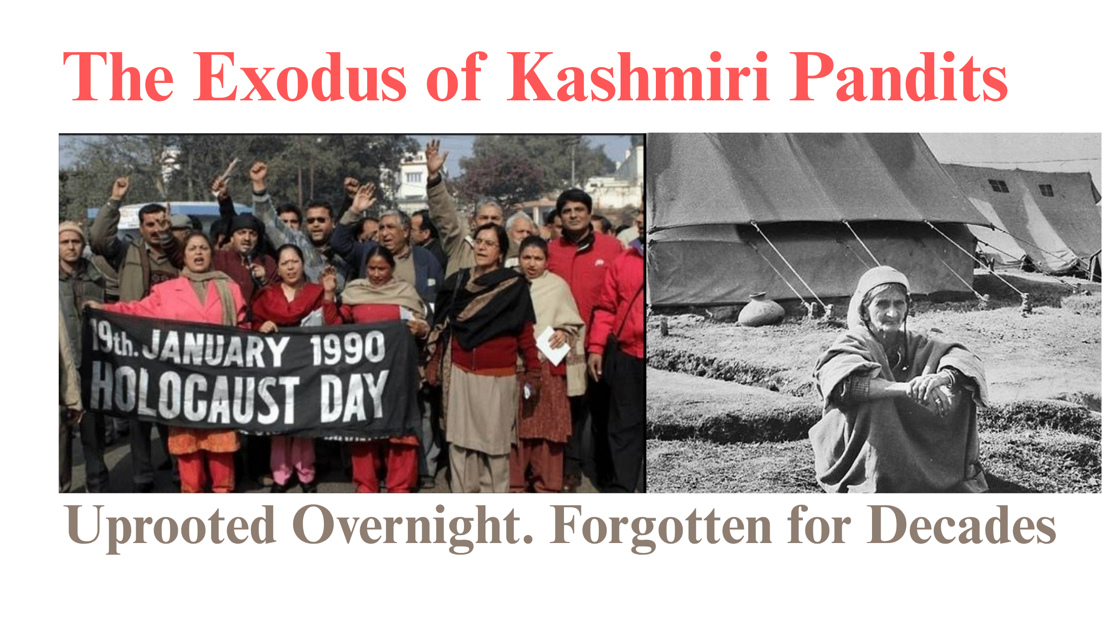 Protesters hold a banner marking January 19, 1990 as Holocaust Day; beside it, an elderly Kashmiri Pandit woman sits outside a refugee tent, symbolizing displacement and suffering.